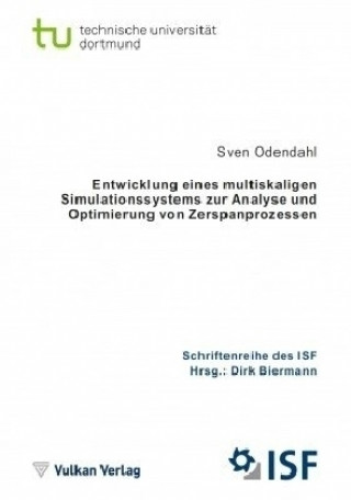 Entwicklung eines multiskaligen Simulationssystems zur Analyse und Optimierung von Zerspanprozessen