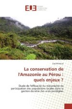 La conservation de l'Amazonie au Pérou : quels enjeux ?