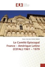 Le Comité Épiscopal France - Amérique Latine (CEFAL):1961 - 1979