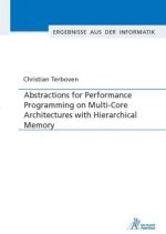Abstractions for Performance Programming on Multi-Core Architectures with Hierarchical Memory