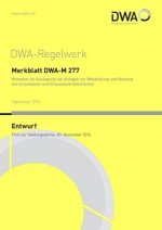 Merkblatt DWA-M 277 Hinweise zur Auslegung von Anlagen zur Behandlung und Nutzung von Grauwasser und Grauwasserteilströmen (Entwurf)