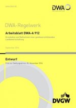 Arbeitsblatt DWA-A 912 Grundsätze und Maßnahmen einer gewässerschützenden Landbewirtschaftung (Entwurf)