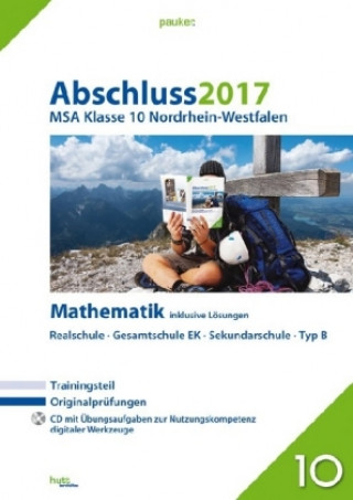 Abschluss 2017 - Mittlerer Schulabschluss Nordrhein-Westfalen Mathematik, m. CD-ROM