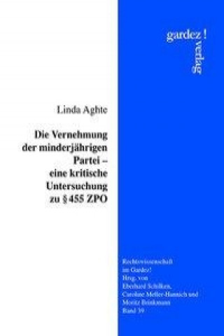 Die Vernehmung der minderjährigen Partei - eine kritische Untersuchung zu § 455 ZPO