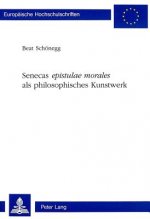 Senecas Â«epistulae moralesÂ» als philosophisches Kunstwerk
