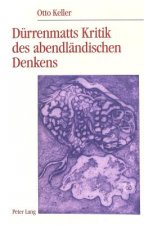 Duerrenmatts Kritik des abendlaendischen Denkens in Â«Stoffe I: Der Winterkrieg in TibetÂ»