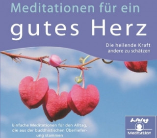 Meditationen für ein gutes Herz, 1 Audio-CD