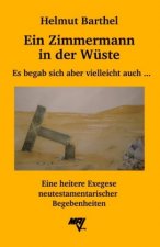 Ein Zimmermann in der Wuste
