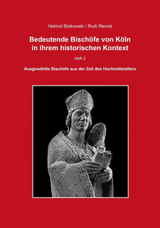 Binkowski, H: Bedeutende Bischöfe von Köln in ihrem historis