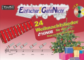 Einfacher!-Geht-Nicht: 24 Weihnachtslieder für die SONOR Sopran Glockenspiele, m. 1 Audio-CD