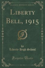 Liberty Bell, 1915 (Classic Reprint)