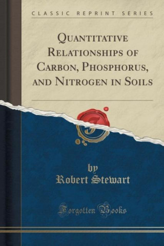 Quantitative Relationships of Carbon, Phosphorus, and Nitrogen in Soils (Classic Reprint)