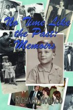 No Time Like the Past: Memoirs Volume 1