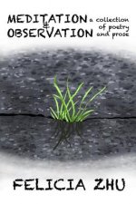 Meditation and Observation: A Collection of Poetry and Prose
