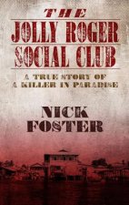 The Jolly Roger Social Club: A True Story of a Killer in Paradise