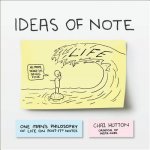 Ideas of Note: One Man's Philosophy of Life on Post-It (R) Notes