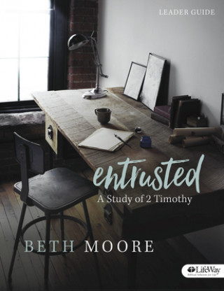ENTRUSTED LEADER GUIDE STUDY OF 2 TIMOTH