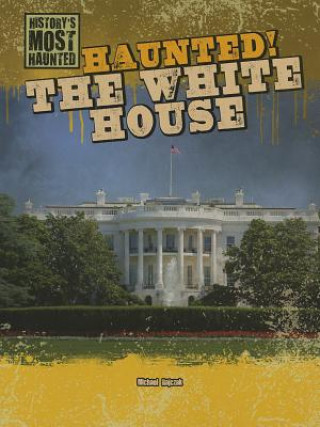 Haunted! the White House