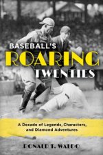 Baseball's Roaring Twenties
