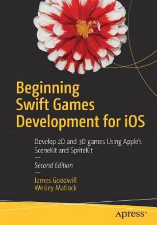 Beginning Swift Games Development for iOS
