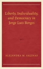 Liberty, Individuality, and Democracy in Jorge Luis Borges