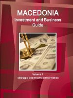 Macedonia Investment and Business Guide Volume 1 Strategic and Practical Information