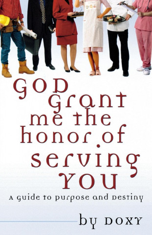 God Grant Me the Honor of Serving You