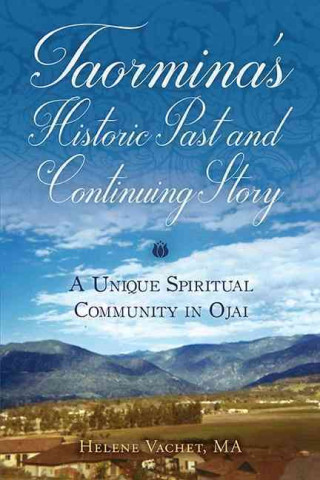 Taormina's Historic Past and Continuing Story: A Unique Spiritual Community in Ojai