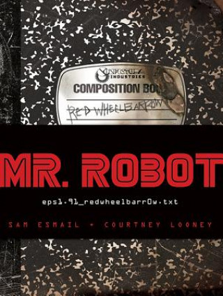 Mr. Robot: Red Wheelbarrow: (eps1.91_redwheelbarr0w.Txt)