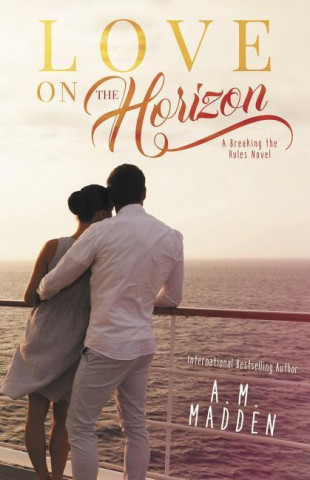 Love on the Horizon: A Breaking the Rules Novel