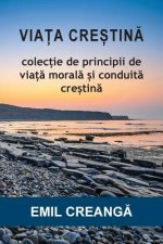Via a Cre Tin: Colec Ie de Principii de Via Moral I Conduit Cre Tin
