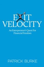 Exit Velocity: An Entrepreneur's Quest for Financial Freedom