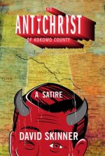 The Antichrist of Kokomo County: A Satire