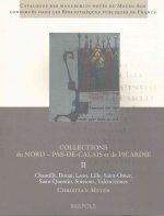 Catalogue Des Manuscrits Notes Du Moyen Age Conserves Dans Les Bibliotheques Publiques de France. Collections Du Nord Pas-de-Calais Et de Picardie