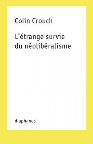 L'etrange survie du neoliberalisme