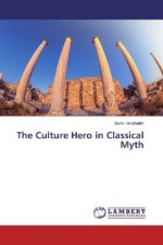 The Culture Hero in Classical Myth