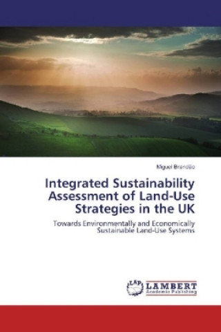 Integrated Sustainability Assessment of Land-Use Strategies in the UK