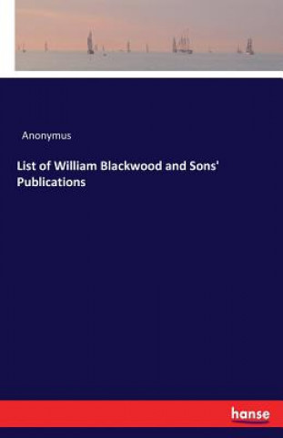 List of William Blackwood and Sons' Publications