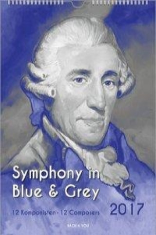 Komponisten-Kalender 2017. Symphony in Blue & Grey - 12 Komponisten. DIN-A-3