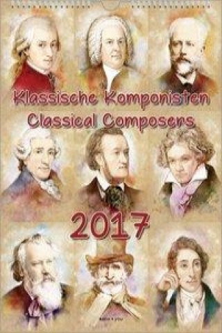 Komponisten-Kalender 2017. Klassische Komponisten. DIN-A-3