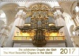 Musik-Kalender 2017. Die schönsten Orgeln der Welt. DIN-A-3