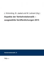 Aspekte der Verkehrstelematik - ausgewählte Veröffentlichungen 2015