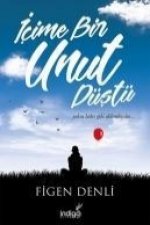 Icime Bir Unut Düstü