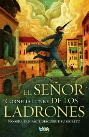 El Se?or de Los Ladrones: No Será Tan Fácil Descubrir Su Secreto / The Thief Lord: It Will Not Be So Easy to Discover His Secret
