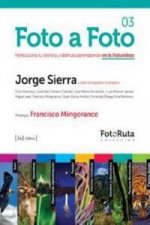 Foto a foto 03 : perfecciona tu técnica y disfruta aprendiendo en la naturaleza