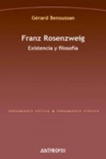 Franz Rosenzweig : existencia y filosofía