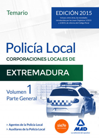 Policía Local de Extremadura. Temario, volumen 1: parte general