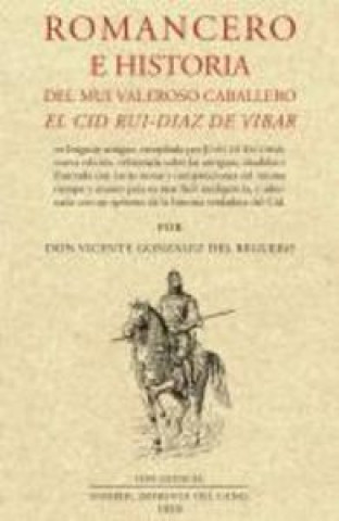 Romancero e historia del mui valeroso caballero el Cid Rui-Diaz de Vibar