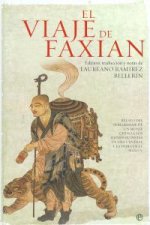 El viaje de Faxian : Relato del peregrinaje de un monje chino a los reinos budistas de Asia Central y la India en el siglo V