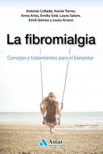 La fibromialgia: Consejos y tratamientos para el bienestar